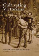 Cultivating Victorians – Liberal Culture and the Aesthetic