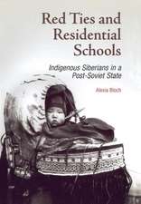 Red Ties and Residential Schools – Indigenous Siberians in a Post–Soviet State