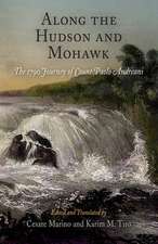 Along the Hudson and Mohawk – The 1790 Journey of Count Paolo Andreani