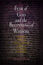 Fear of God and the Beginning of Wisdom – The School of Nisibis and the Development of Scholastic Culture in Late Antique Mesopotamia