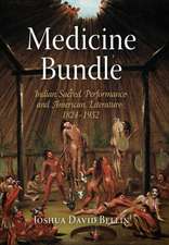 Medicine Bundle – Indian Sacred Performance and American Literature, 1824–1932