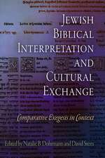 Jewish Biblical Interpretation and Cultural Exch – Comparative Exegesis in Context