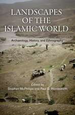 Landscapes of the Islamic World – Archaeology, History, and Ethnography