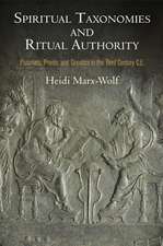 Spiritual Taxonomies and Ritual Authority – Platonists, Priests, and Gnostics in the Third Century C.E.