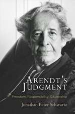 Arendt`s Judgment – Freedom, Responsibility, Citizenship