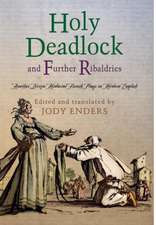 "Holy Deadlock" and Further Ribaldries – Another Dozen Medieval French Plays in Modern English