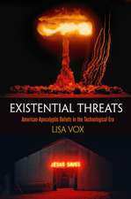 Existential Threats – American Apocalyptic Beliefs in the Technological Era