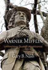 Warner Mifflin – Unflinching Quaker Abolitionist