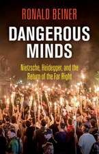 Dangerous Minds – Nietzsche, Heidegger, and the Return of the Far Right