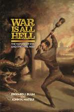 War Is All Hell – The Nature of Evil and the Civil War