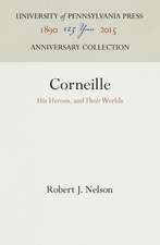 Corneille – His Heroes, and Their Worlds