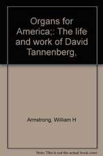 Organs for America – The Life and Work of David Tannenberg