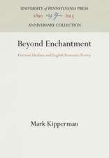 Beyond Enchantment – German Idealism and English Romantic Poetry