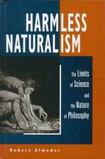 Harmless Naturalism: The Limits of Science and the Nature of Philosophy