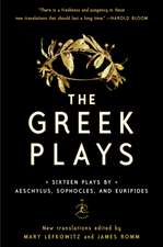 The Greek Plays: Sixteen Plays by Aeschylus, Sophocles, and Euripides