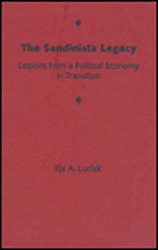 The Sandinista Legacy: Lessons from a Political Economy in Transition