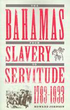 The Bahamas from Slavery to Servitude, 1783-1933