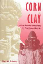 Corn in Clay: Maize Paleoethnobotany in Pre-Columbian Art