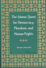 The Islamic Quest for Democracy, Pluralism, and Human Rights