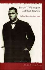 Booker T. Washington and Black Progress: Up from Slavery 100 Years Later