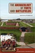 The Archaeology of Forts and Battlefields