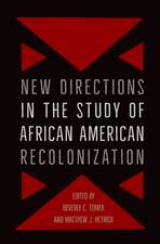 New Directions in the Study of African American Recolonization