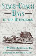 Stage-Coach Days in the Bluegrass