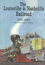 The Louisville and Nashville Railroad 1850-1963