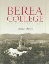 Berea College: An Illustrated History