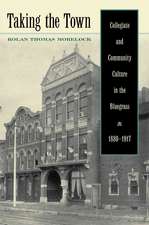 Taking the Town: Collegiate and Community Culture in the Bluegrass, 1880-1917