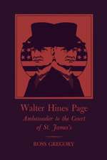 Walter Hines Page: Ambassador to the Court of St. James's