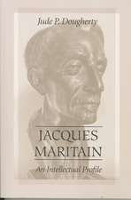 Jacques Maritain: An Intellectual Profile