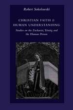 Christian Faith & Human Understanding: Studies on the Eucharist, Trinity, and the Human Person