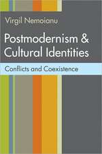 Postmodernism & Cultural Identities: Conflicts and Coexistence