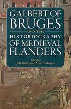 Galbert of Bruges and the Historiography of Medieval Flanders