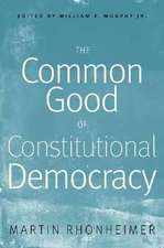 The Common Good of Constitutional Democracy