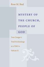 Mystery of the Church, People of God: Yves Congar's Total Ecclesiology as a Path to Vatican II