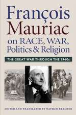 Francois Mauriac Race War Pol Rel: The Great War Through the 1960s