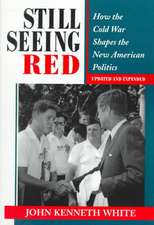 Still Seeing Red: How The Cold War Shapes The New American Politics