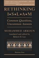 Rethinking Islam: Common Questions, Uncommon Answers