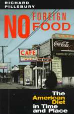 No Foreign Food: The American Diet In Time And Place