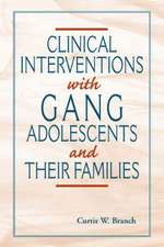 Clinical Interventions With Gang Adolescents And Their Families