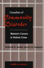 Casualties Of Community Disorder: Women's Careers In Violent Crime