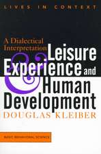 Leisure Experience And Human Development: A Dialectical Interpretation