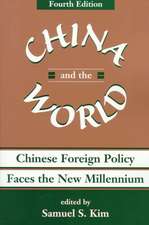 China And The World: Chinese Foreign Policy Faces The New Millennium