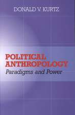 Political Anthropology: Power And Paradigms