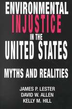 Environmental Injustice In The U.S.: Myths And Realities