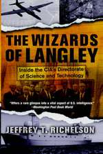 The Wizards Of Langley: Inside The Cia's Directorate Of Science And Technology