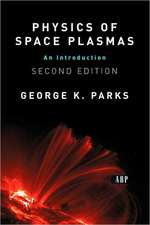 Physics Of Space Plasmas: An Introduction, Second Edition