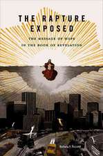 The Rapture Exposed: The Message of Hope in the Book of Revelation